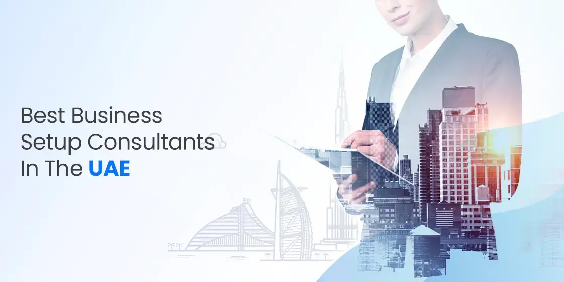 Best Business Setup Consultants in Dubai