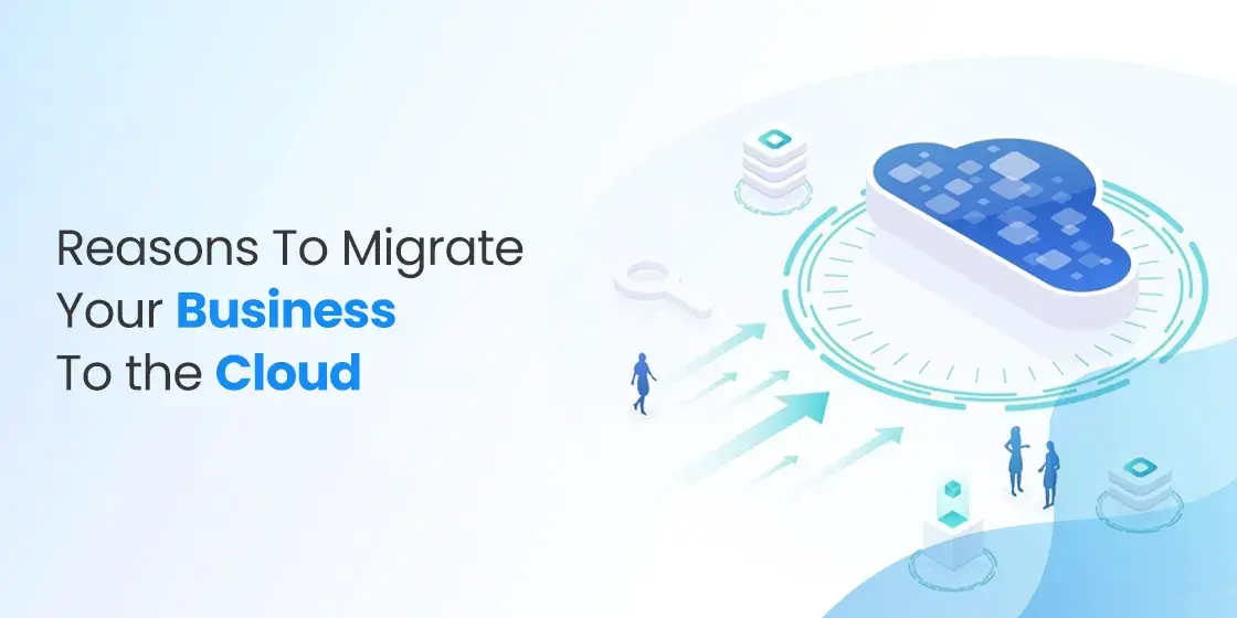 Why Your Business Should Move to Cloud
